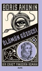 Ölümün Gözdesi & Bir Erast Fandorin Romanı