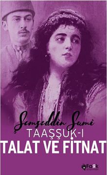Taaşşuk-ı Talat Ve Fitnat