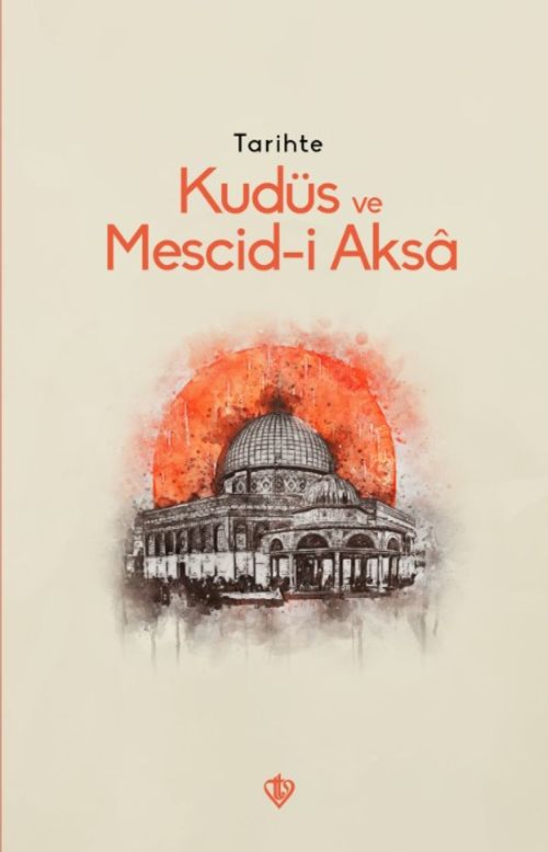 Tarihte Kudüs ve Mescid-i Aksa