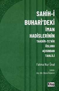 Sahih-i Buhari'deki İman Hadislerinin Takdim-Tehir Üslubu Açısında Tahlili
