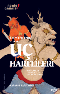 Osmanlı'nın Üç Harflileri & Hortlaklar, Hayaletler, Cinler Arasında