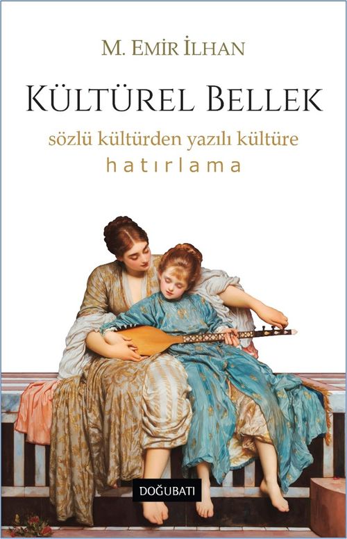 Kültürel Bellek & Sözlü Kültürden Yazılı Kültüre Hatırlama