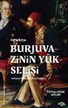 Osmanlı'da Burjuvazinin Y&uuml;kselişi & İmparatorluğun &Ccedil;&ouml;k&uuml;ş&uuml;