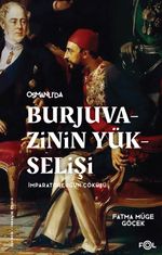 Osmanlı'da Burjuvazinin Yükselişi &  İmparatorluğun Çöküşü