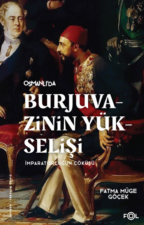 Osmanlı'da Burjuvazinin Yükselişi &  İmparatorluğun Çöküşü
