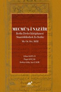 Mecmu‘a-i Nezair & Berlin Devlet Kütüphanesi (Staatsbibliothek Zu Berlin) Ms. Or. Oct. 3652