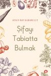 Şifayı Tabiatta Bulmak