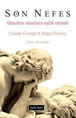 Son Nefes & Ölmekte Olanlara Eşlik Etmek