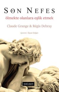 Son Nefes & Ölmekte Olanlara Eşlik Etmek