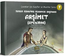 Suyun Kaldırma Kuvvetini keşfeden Arşimet(Archimed) / Çocuklar için Kaşifler ve Mucitler Serisi 7