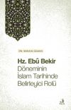 Hz. Eb&ucirc; Bekir D&ouml;neminin İslam Tarihinde Belirleyici Rol&uuml;