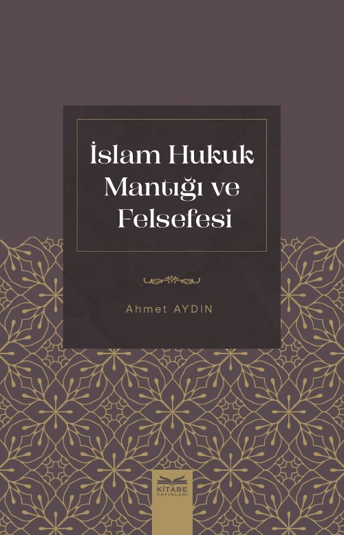 İslam Hukuk Mantığı ve Felsefesi