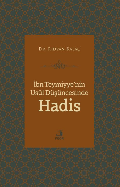 İbn Teymiyye'nin Usûl Düşüncesinde Hadis