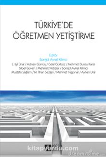 Türkiye’de Öğretmen Yetiştirme - Kolektif