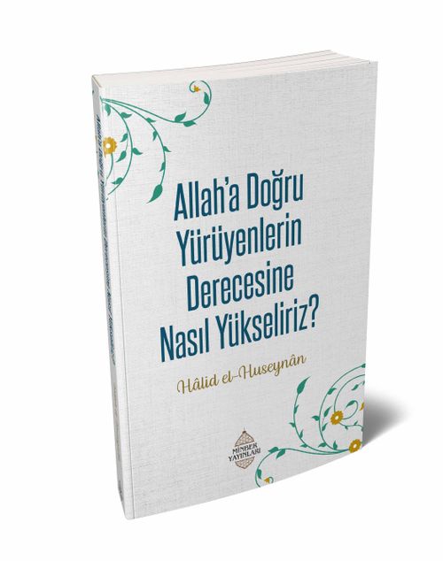 Allah'a Doğru Yürüyenlerin Derecesine Nasıl Yükseliriz?