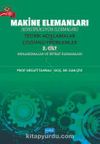 Makine Elemanları Konstrüksiyon Elemanları) Teorik Açıklamalar ve Çözümlü Problemler (2. Cilt)