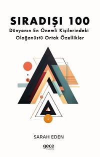 Sıradışı 100 & Dünyanın En Önemli Kişilerindeki Olağanüstü Ortak Özellikler
