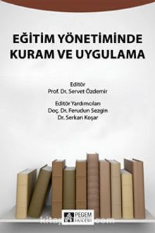 Eğitim Yönetiminde Kuram ve Uygulama - Kolektif