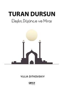 Turan Dursun & Eleştiri, Düşünce ve Miras