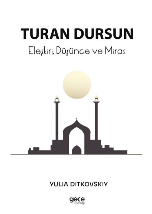 Turan Dursun & Eleştiri, Düşünce ve Miras