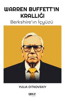 Warren Buffett’in Krallığı & Berkshire’ın İçyüzü