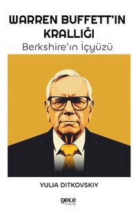 Warren Buffett’in Krallığı & Berkshire’ın İçyüzü