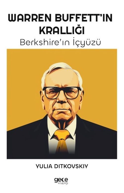 Warren Buffett'in Krallığı & Berkshire'ın İçyüzü