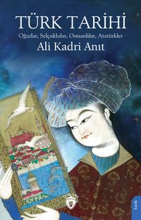 Türk Tarihi & Oğuzlar, Selçuklular, Osmanlılar, Atatürkler