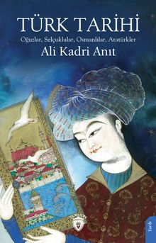 Türk Tarihi & Oğuzlar, Selçuklular, Osmanlılar, Atatürkler