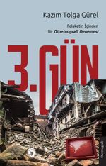 3. Gün Felaketin İçinden Bir Otoetnografi Denemesi