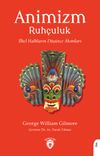 Animizm (Ruh&ccedil;uluk) İlkel Halkların D&uuml;ş&uuml;nce Akımları