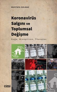 Koronavirüs Salgını ve Toplumsal Değişme & Doğa, Minopticon, Thanatos