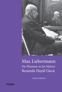 Max Liebermann: Resimde Hayal Gücü 