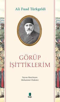 Görüp İşittiklerim