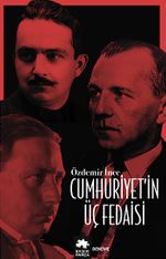 Cumhuriyet'in Üç Fedaisi