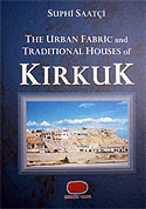 Kırkuk / The Urban Fabric And Traditional Houses of