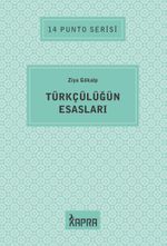 Türkçülüğün Esasları / 14 Punto Serisi