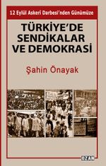 Türkiye'de Sendikalar ve Demokrasi