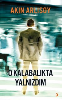 O Kalabalıkta Yalnızdım 