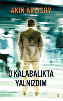 O Kalabalıkta Yalnızdım 