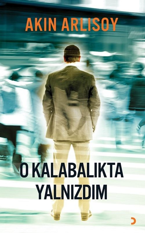 O Kalabalıkta Yalnızdım 