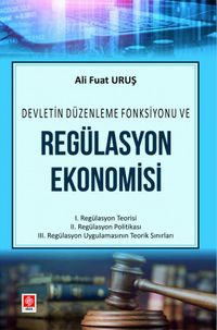 Devletin Düzenleme Fonksiyonu ve Regülasyon Ekonomisi 