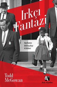 Irkçı Fantazi & Nefretin Bilinçdışı Kökleri 