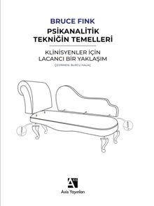 Psikanalitik Tekniğin Temelleri & Klinisyenler İçin Lacancı Bir Yaklaşım