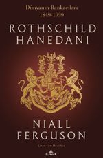 Rothschild Hanedanı & Dünyanın Bankacıları (1849-1999)