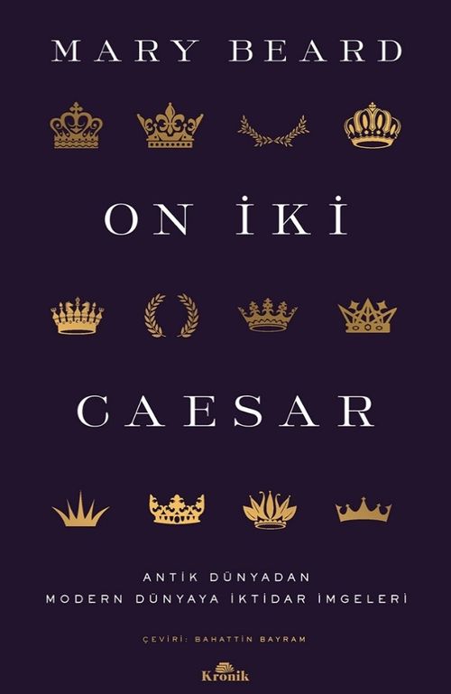 On İki Caesar & Antik Dünyadan Modern Dünyaya İktidar İmgeleri
