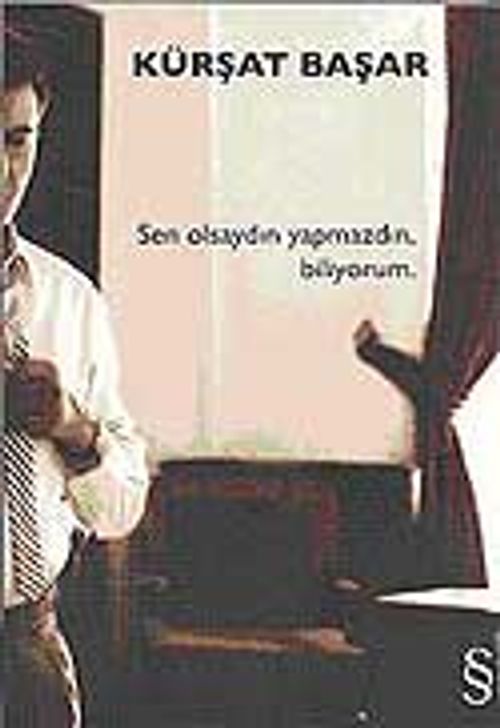 Sen Olsaydın Yapmazdın, Biliyorum