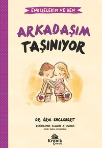 Arkadaşım Taşınıyor / Endişelerim ve Ben 3