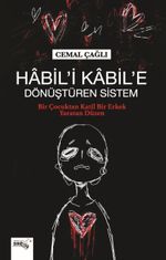 Habil'i Kabil'e Dönüştüren Sistem