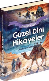 Çocuklar İçin Güzel Dinî Hikayeler